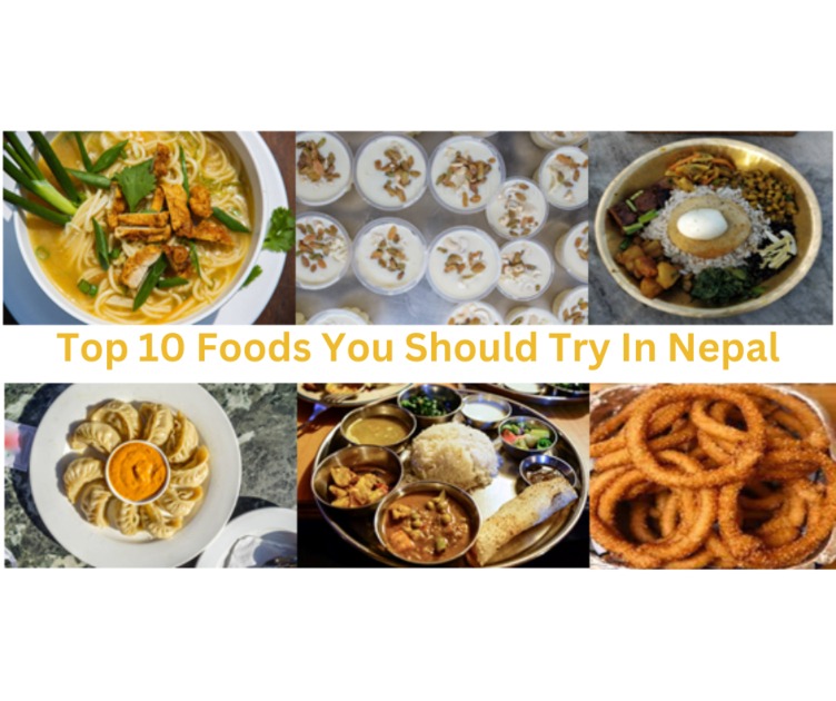 Top 10 Foods You Should  Try In Nepal